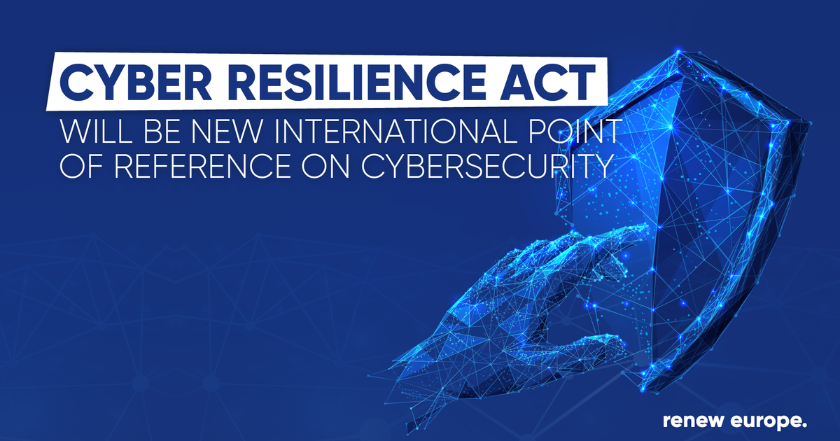 Cyber Resilience Act will be new international point… - Renew Europe